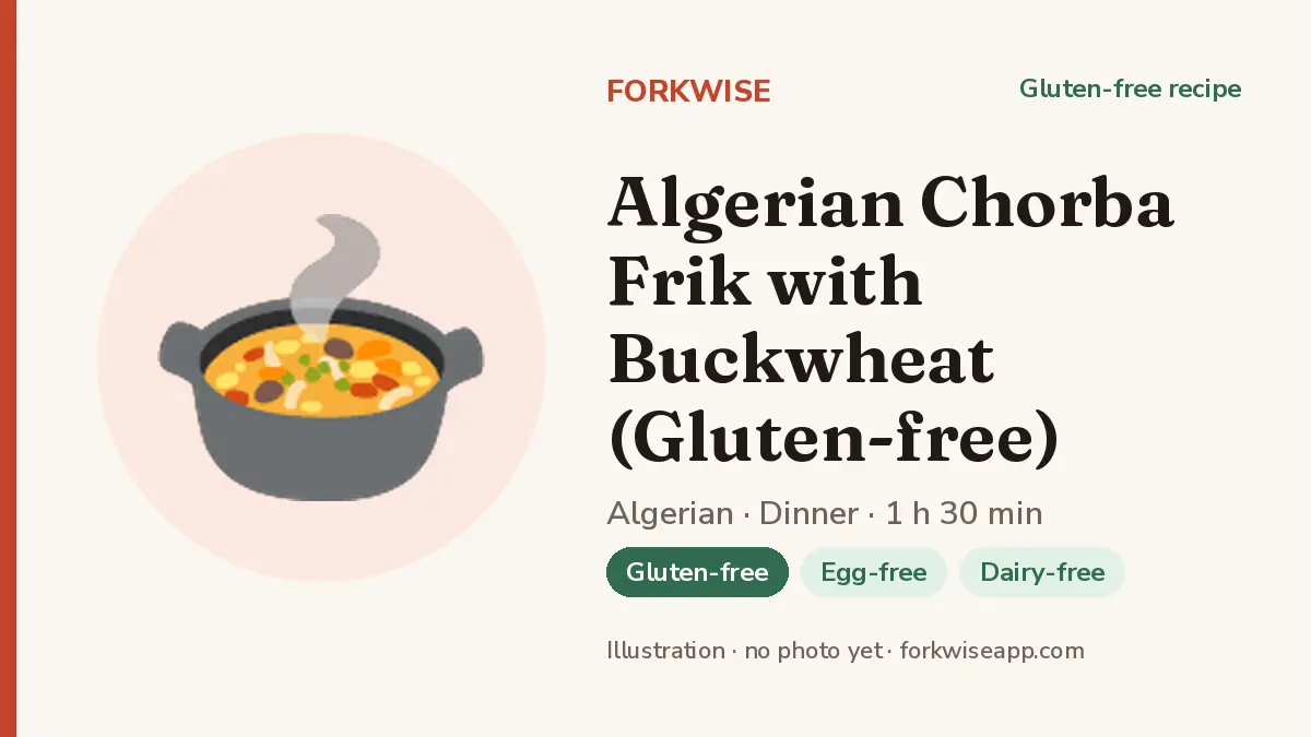 Algerian Chorba Frik with Buckwheat (Gluten-free) – Forkwise recipe card (illustration, no photo yet)