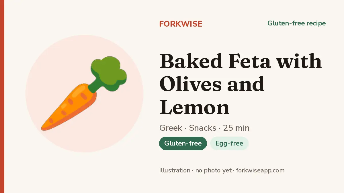 Baked Feta with Olives and Lemon – Forkwise recipe card (illustration, no photo yet)