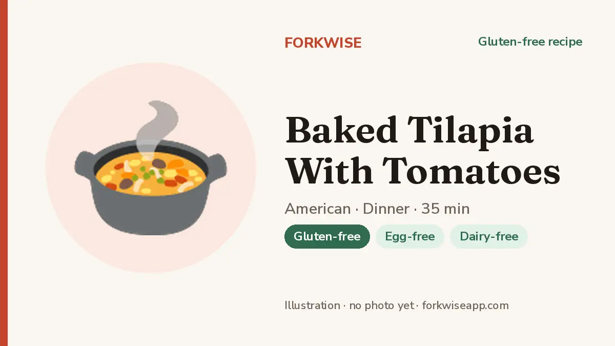 Baked Tilapia With Tomatoes – Forkwise recipe card (illustration, no photo yet)