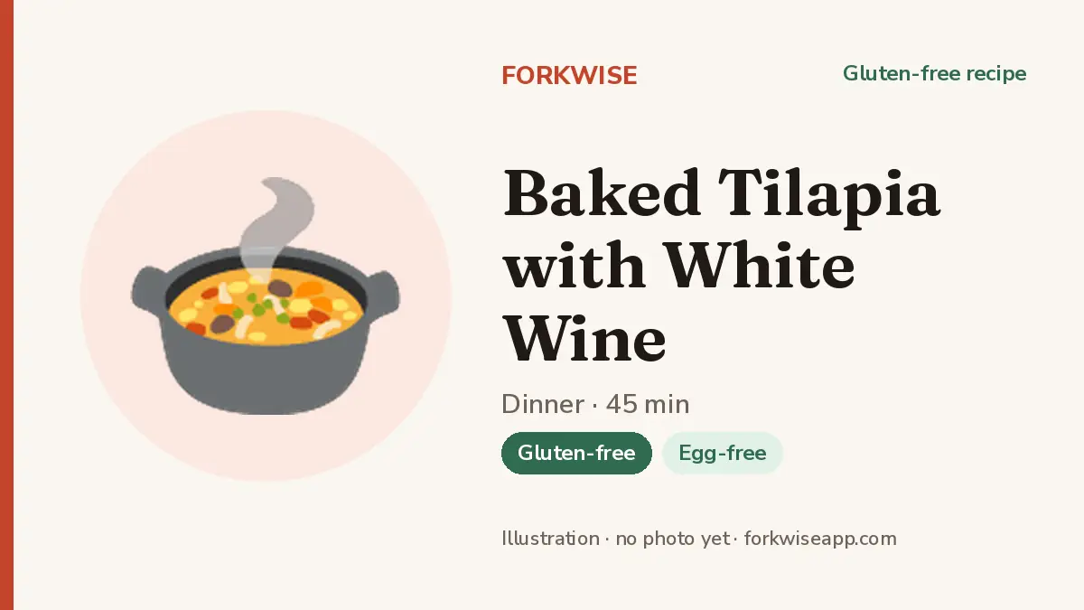 Baked Tilapia with White Wine – Forkwise recipe card (illustration, no photo yet)