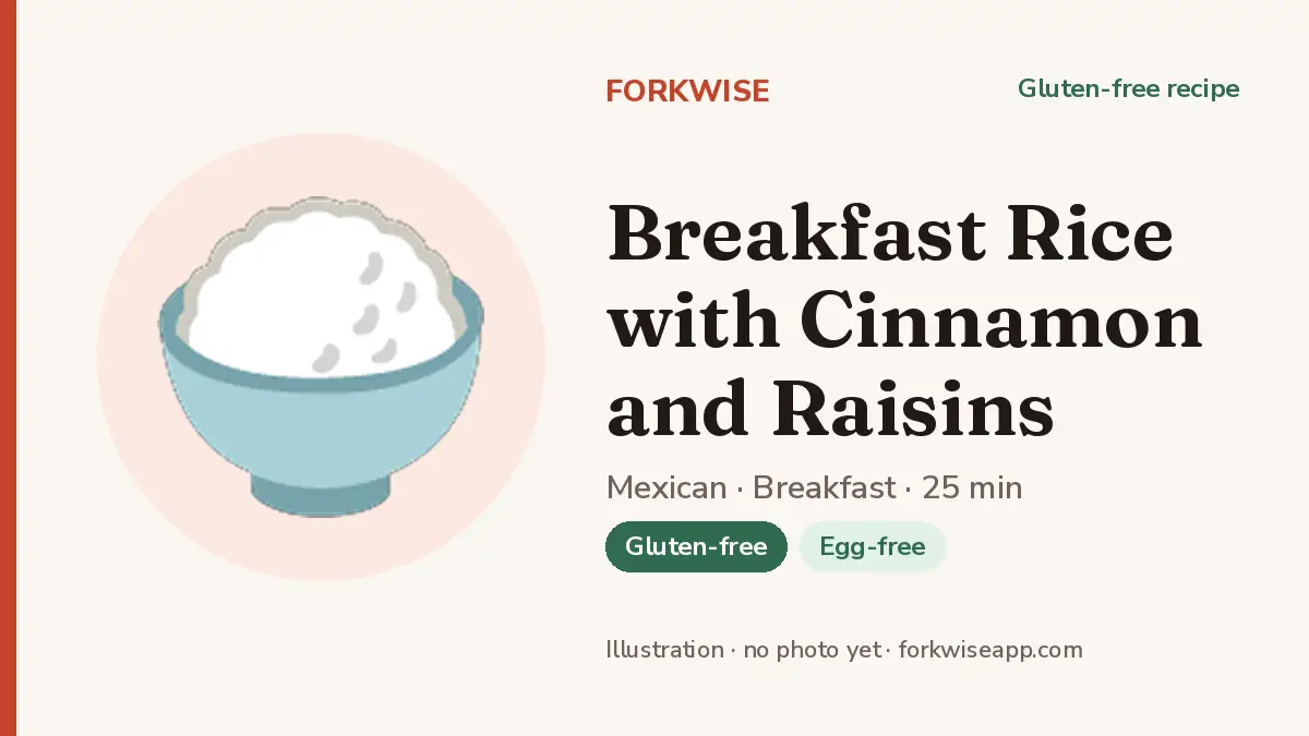 Breakfast Rice with Cinnamon and Raisins – Forkwise recipe card (illustration, no photo yet)