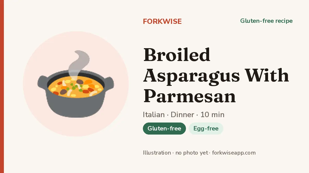 Broiled Asparagus With Parmesan – Forkwise recipe card (illustration, no photo yet)
