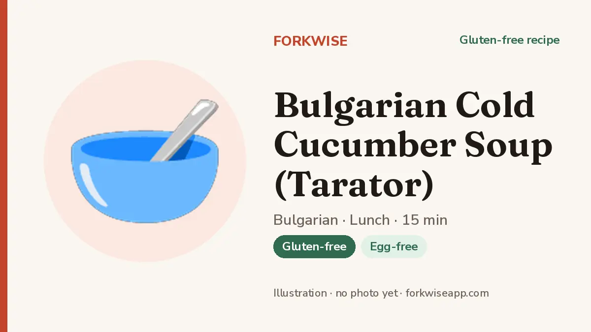 Bulgarian Cold Cucumber Soup (Tarator) – Forkwise recipe card (illustration, no photo yet)