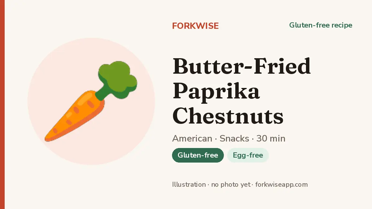 Butter-Fried Paprika Chestnuts – Forkwise recipe card (illustration, no photo yet)