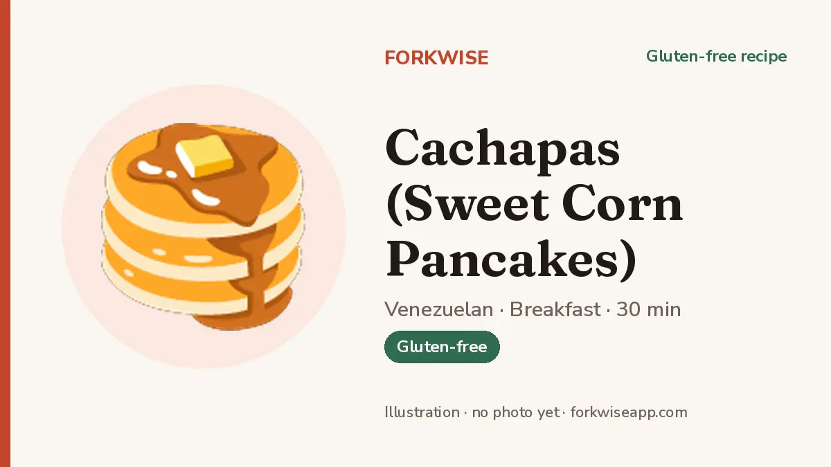 Cachapas (Sweet Corn Pancakes) – Forkwise recipe card (illustration, no photo yet)