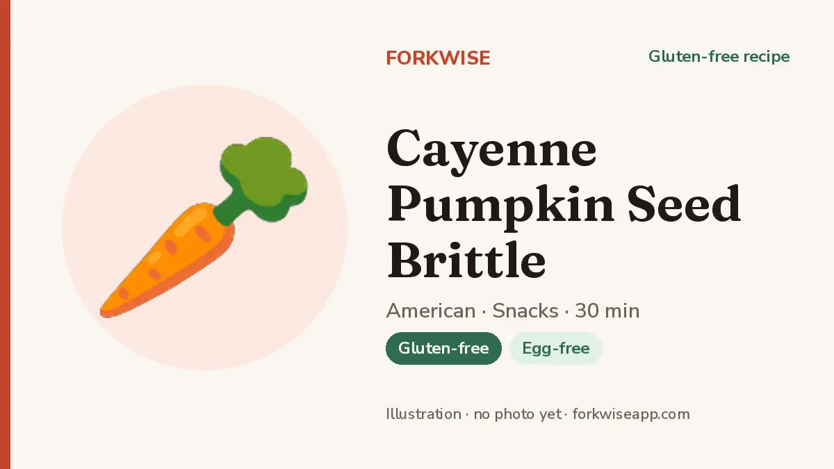 Cayenne Pumpkin Seed Brittle – Forkwise recipe card (illustration, no photo yet)