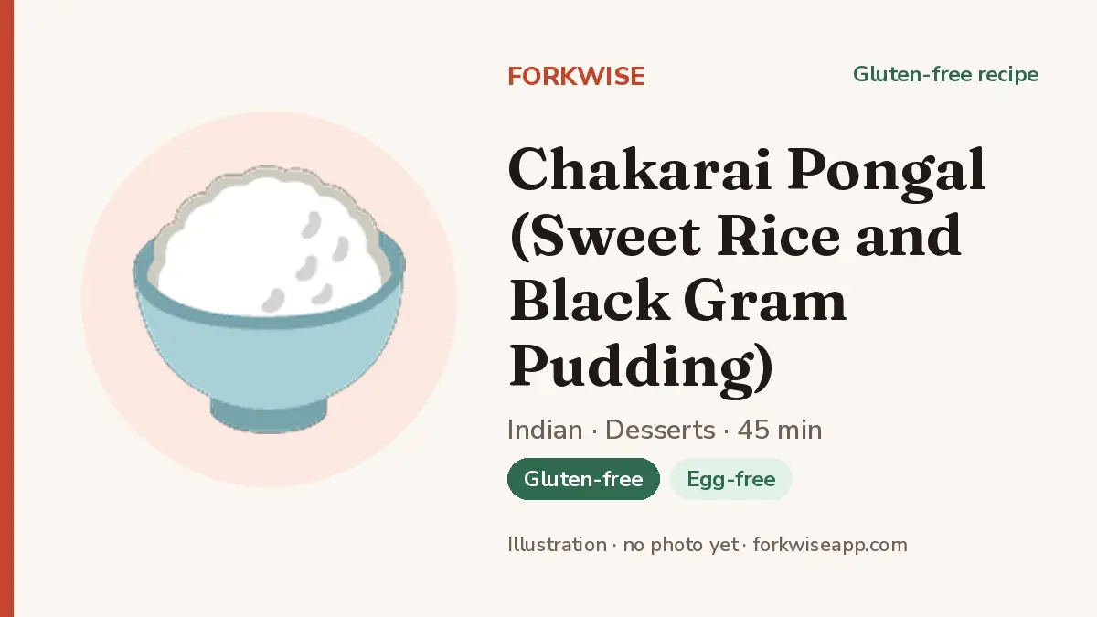 Chakarai Pongal (Sweet Rice and Black Gram Pudding) – Forkwise recipe card (illustration, no photo yet)