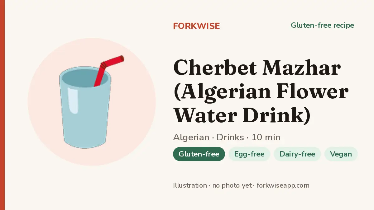 Cherbet Mazhar (Algerian Flower Water Drink) – Forkwise recipe card (illustration, no photo yet)