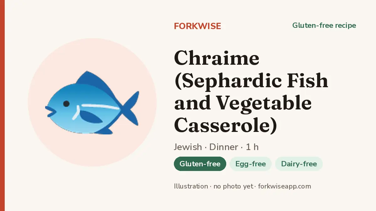 Chraime (Sephardic Fish and Vegetable Casserole) – Forkwise recipe card (illustration, no photo yet)