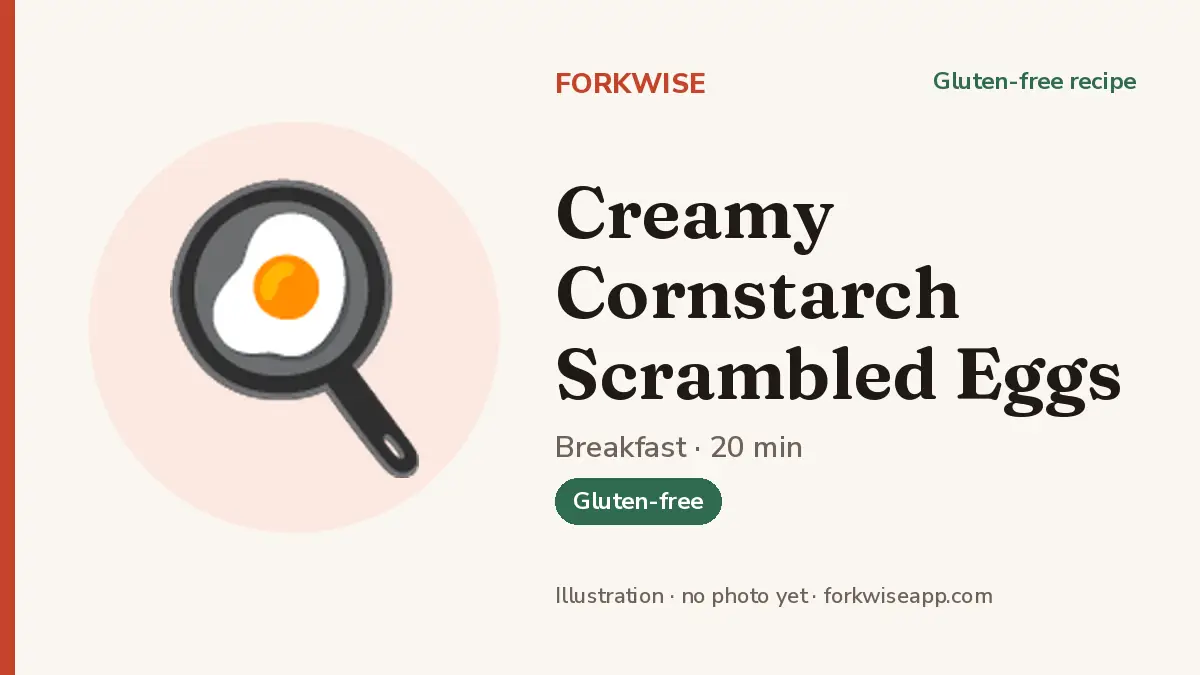 Creamy Cornstarch Scrambled Eggs – Forkwise recipe card (illustration, no photo yet)