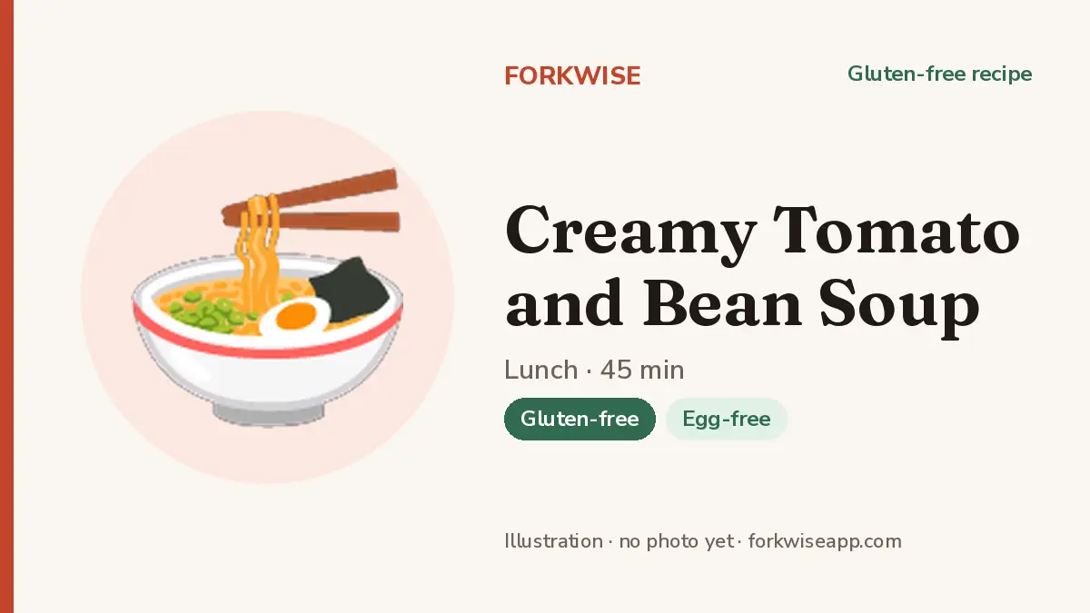 Creamy Tomato and Bean Soup – Forkwise recipe card (illustration, no photo yet)