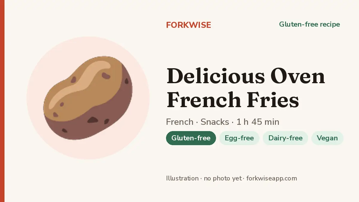 Delicious Oven French Fries – Forkwise recipe card (illustration, no photo yet)