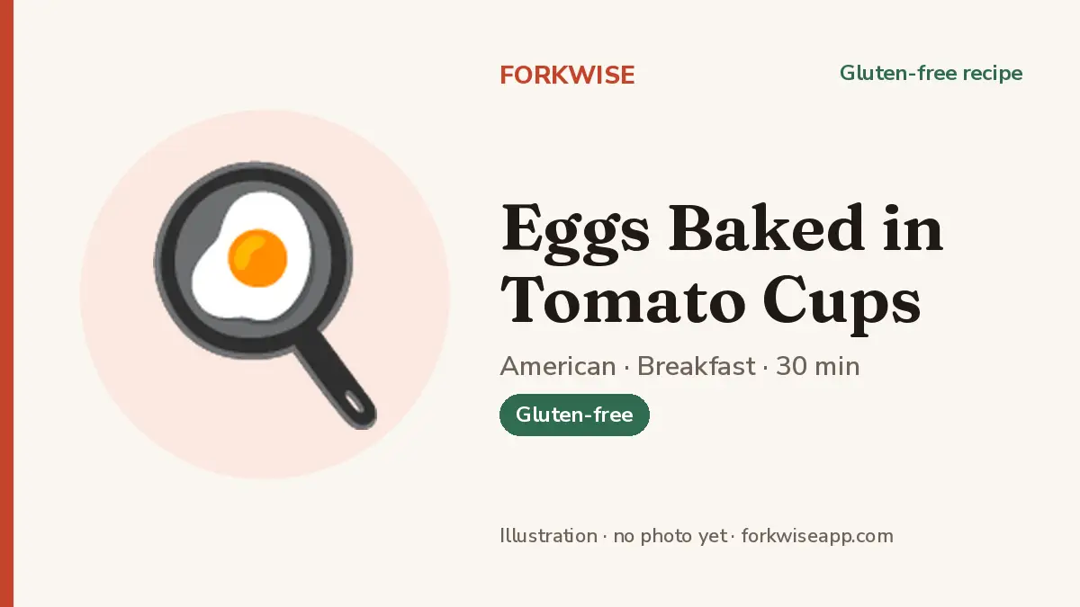 Eggs Baked in Tomato Cups – Forkwise recipe card (illustration, no photo yet)