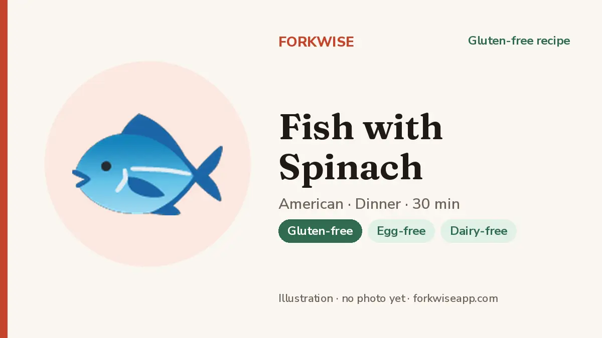 Fish with Spinach – Forkwise recipe card (illustration, no photo yet)