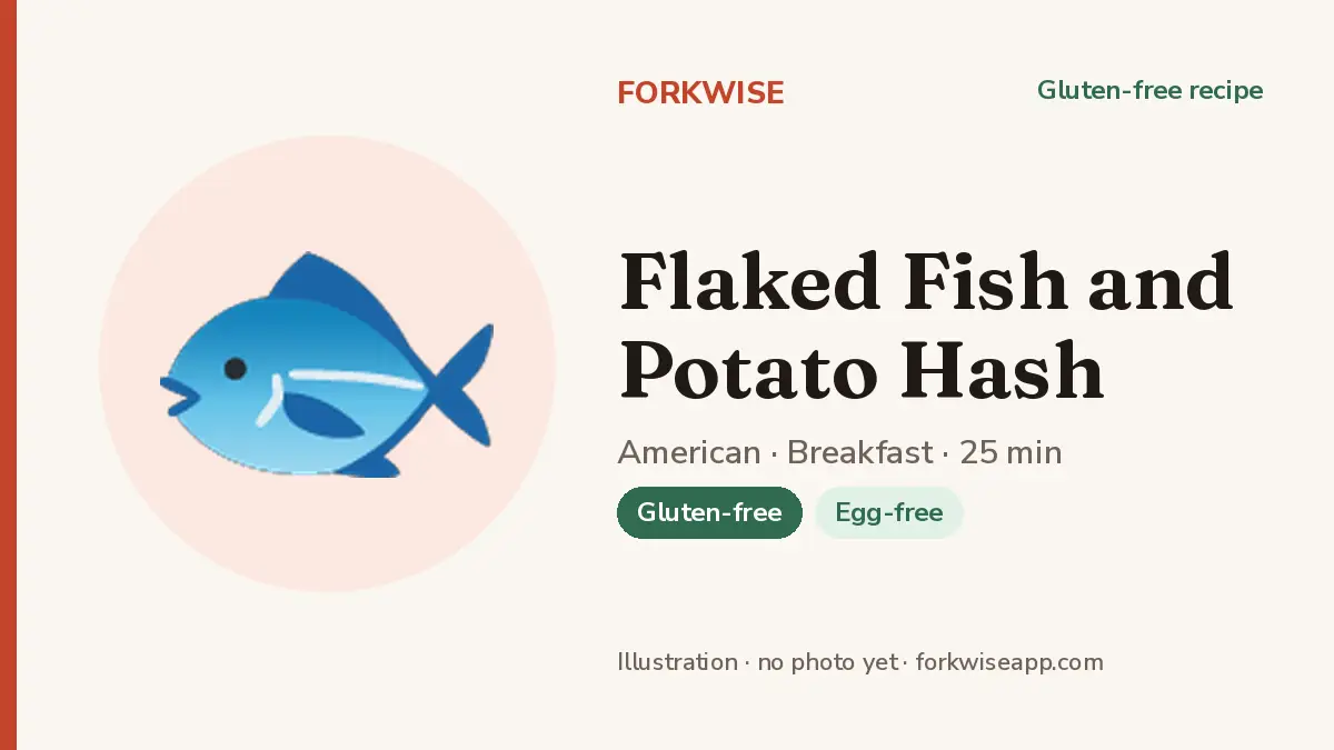 Flaked Fish and Potato Hash – Forkwise recipe card (illustration, no photo yet)
