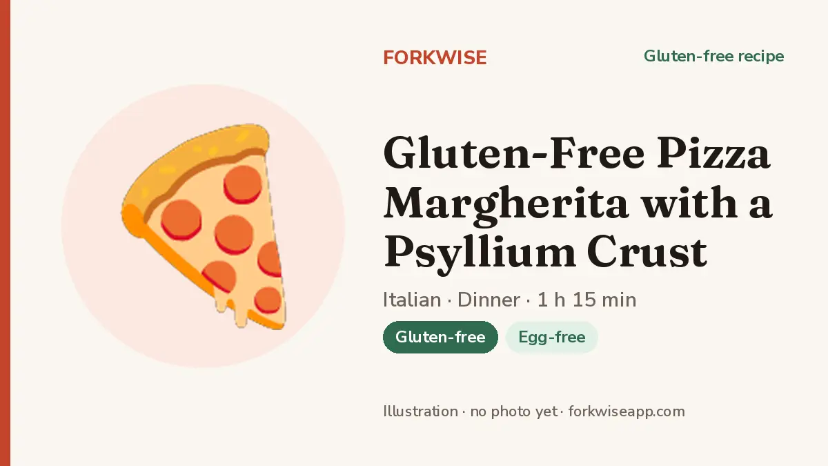 Gluten-Free Pizza Margherita with a Psyllium Crust – Forkwise recipe card (illustration, no photo yet)