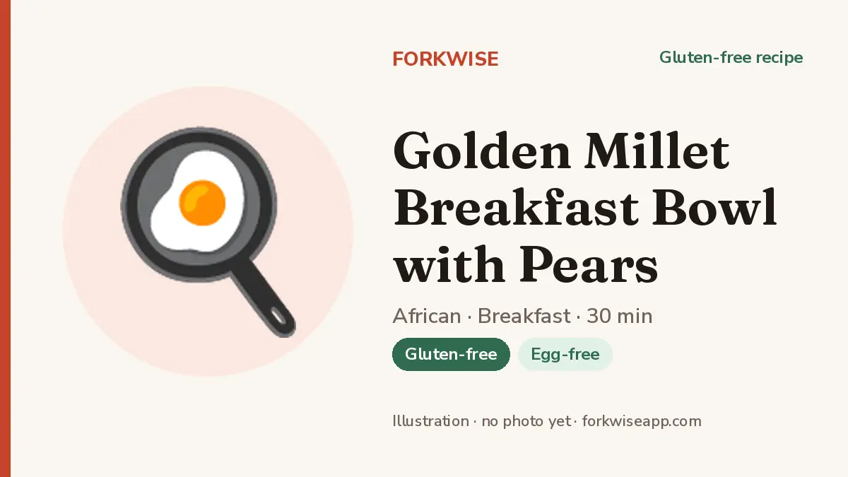 Golden Millet Breakfast Bowl with Pears – Forkwise recipe card (illustration, no photo yet)