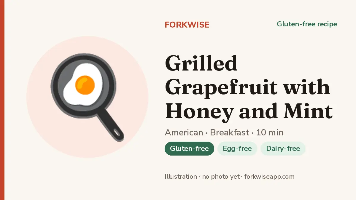 Grilled Grapefruit with Honey and Mint – Forkwise recipe card (illustration, no photo yet)