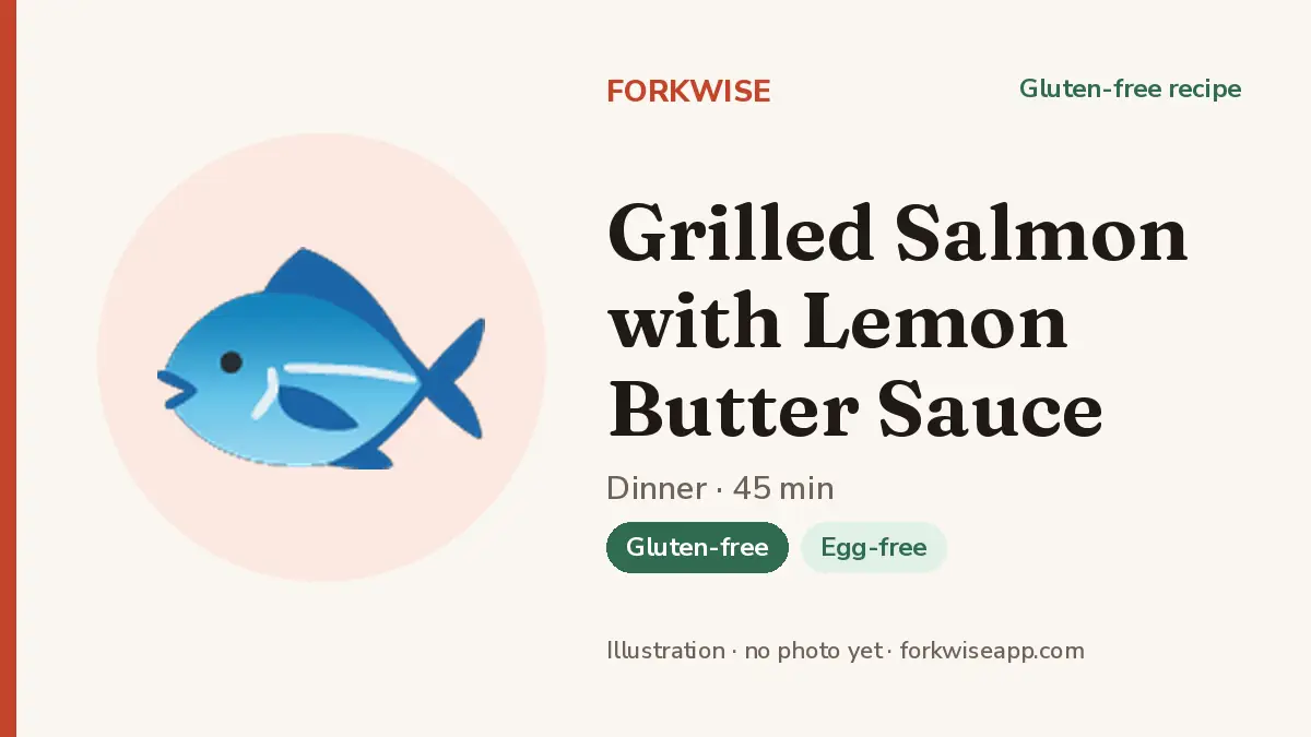Grilled Salmon with Lemon Butter Sauce – Forkwise recipe card (illustration, no photo yet)