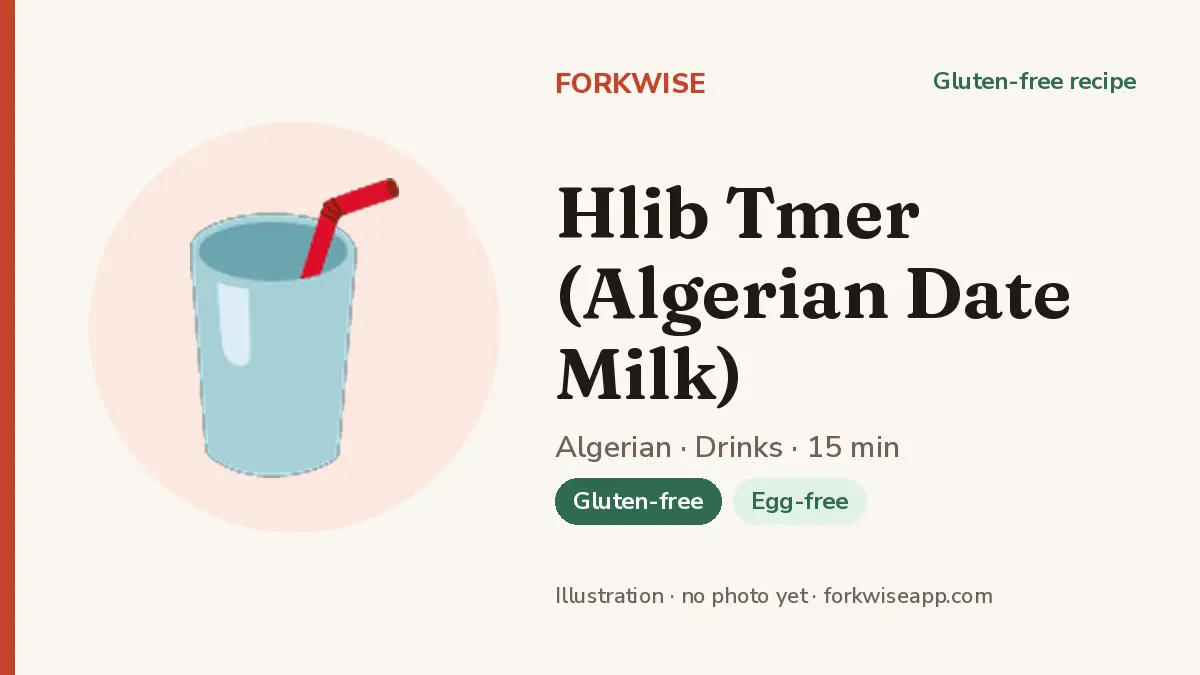 Hlib Tmer (Algerian Date Milk) – Forkwise recipe card (illustration, no photo yet)