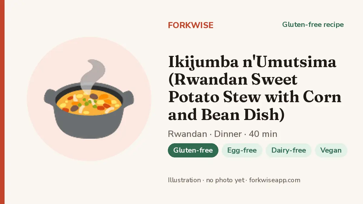 Ikijumba n'Umutsima (Rwandan Sweet Potato Stew with Corn and Bean Dish) – Forkwise recipe card (illustration, no photo yet)