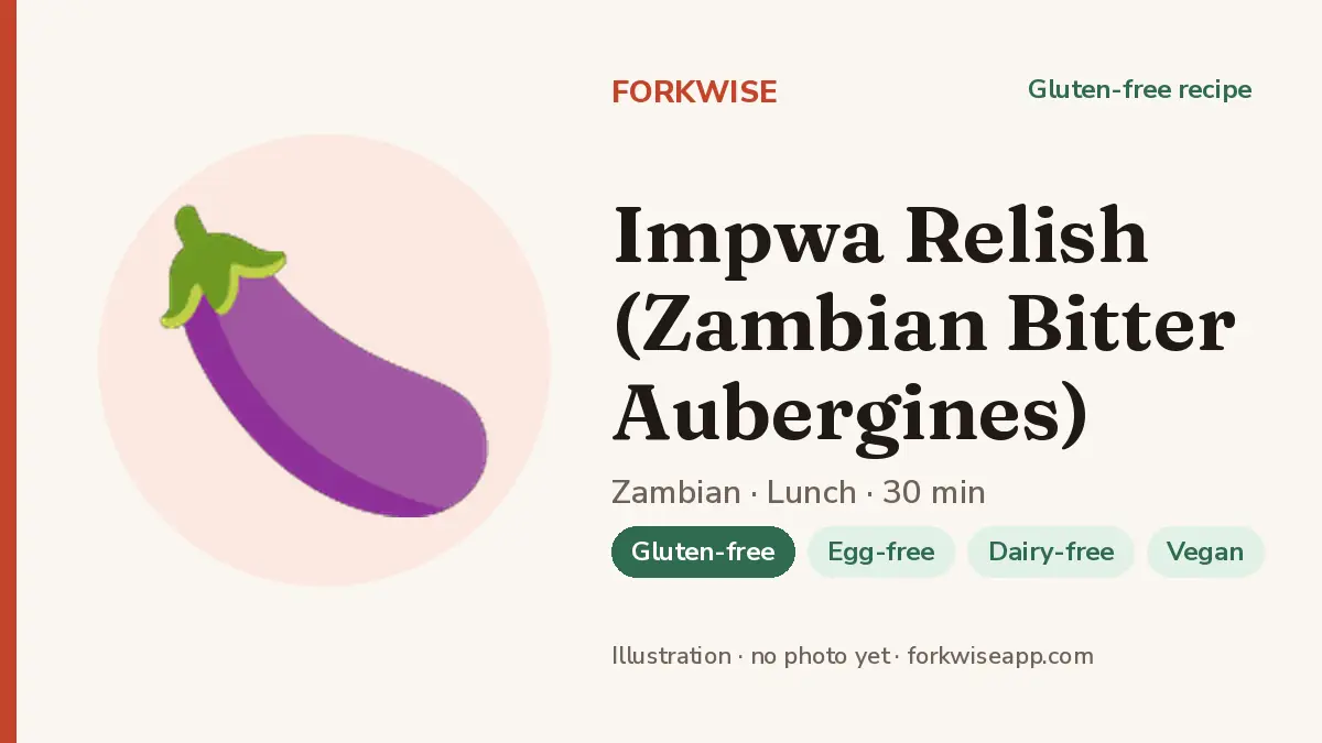 Impwa Relish (Zambian Bitter Aubergines) – Forkwise recipe card (illustration, no photo yet)