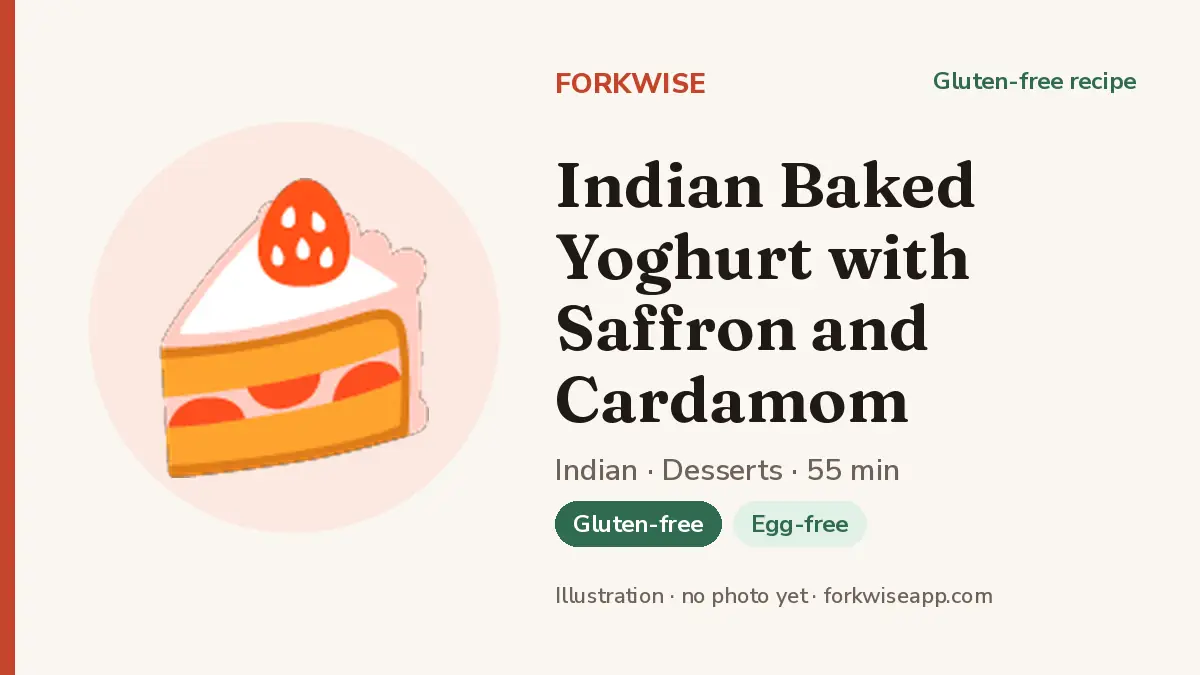 Indian Baked Yoghurt with Saffron and Cardamom – Forkwise recipe card (illustration, no photo yet)