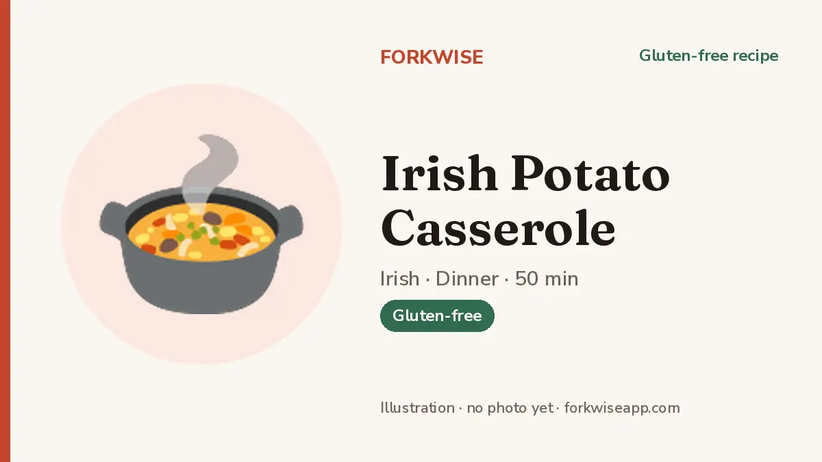 Irish Potato Casserole – Forkwise recipe card (illustration, no photo yet)
