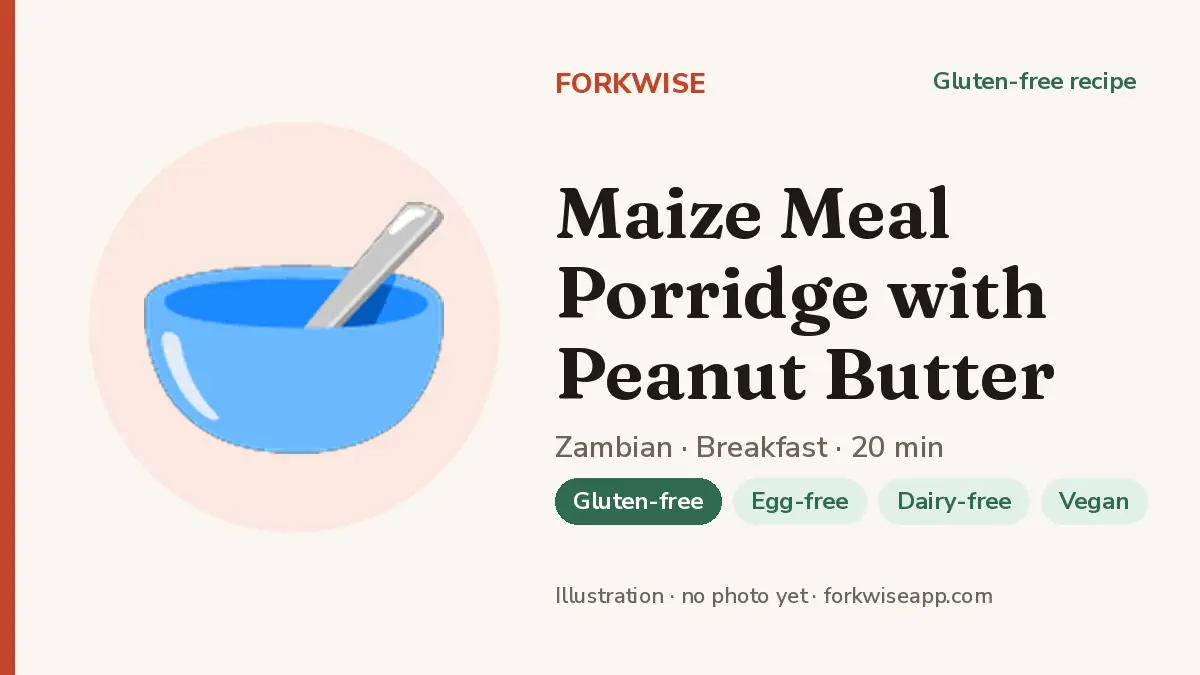 Maize Meal Porridge with Peanut Butter – Forkwise recipe card (illustration, no photo yet)