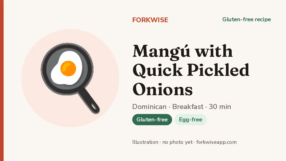Mangú with Quick Pickled Onions – Forkwise recipe card (illustration, no photo yet)