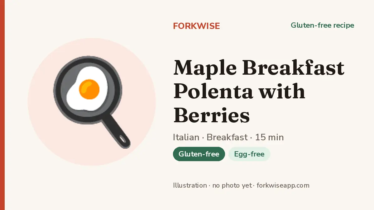 Maple Breakfast Polenta with Berries – Forkwise recipe card (illustration, no photo yet)