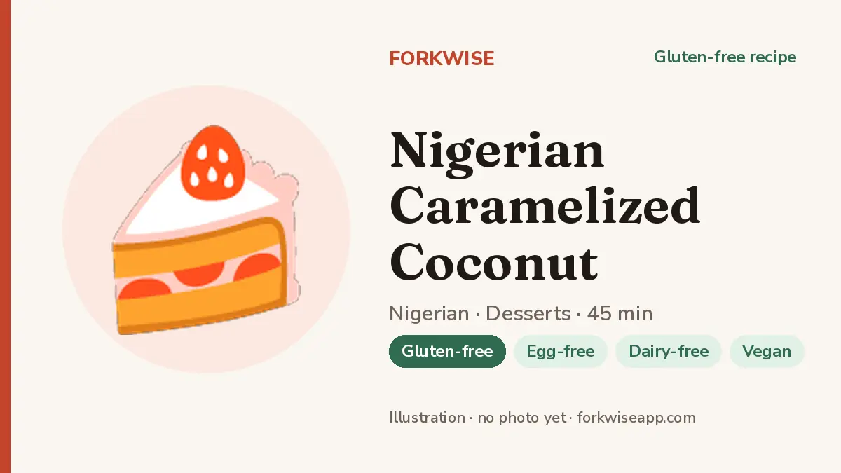 Nigerian Caramelized Coconut – Forkwise recipe card (illustration, no photo yet)