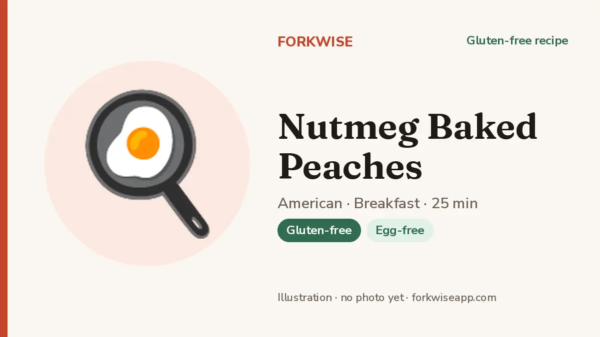 Nutmeg Baked Peaches – Forkwise recipe card (illustration, no photo yet)