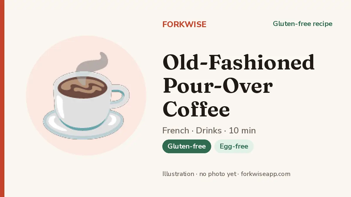 Old-Fashioned Pour-Over Coffee – Forkwise recipe card (illustration, no photo yet)