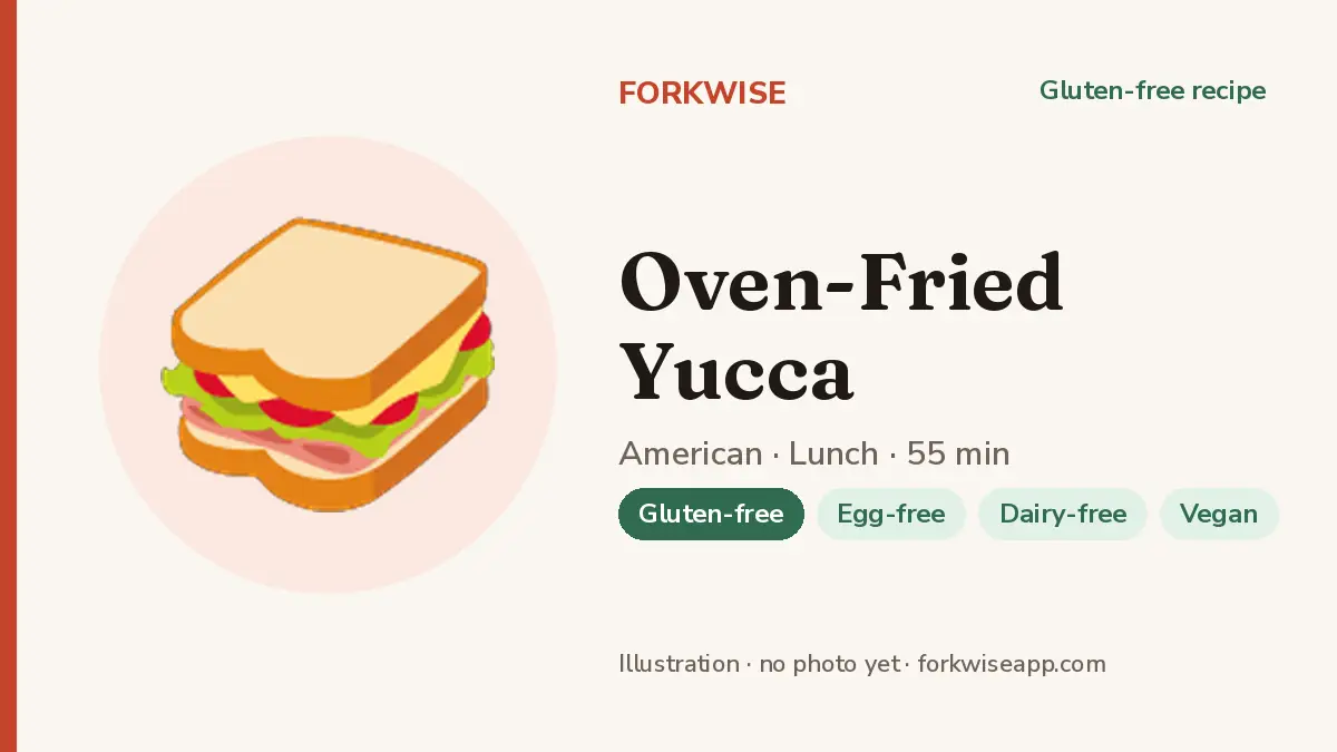Oven-Fried Yucca – Forkwise recipe card (illustration, no photo yet)