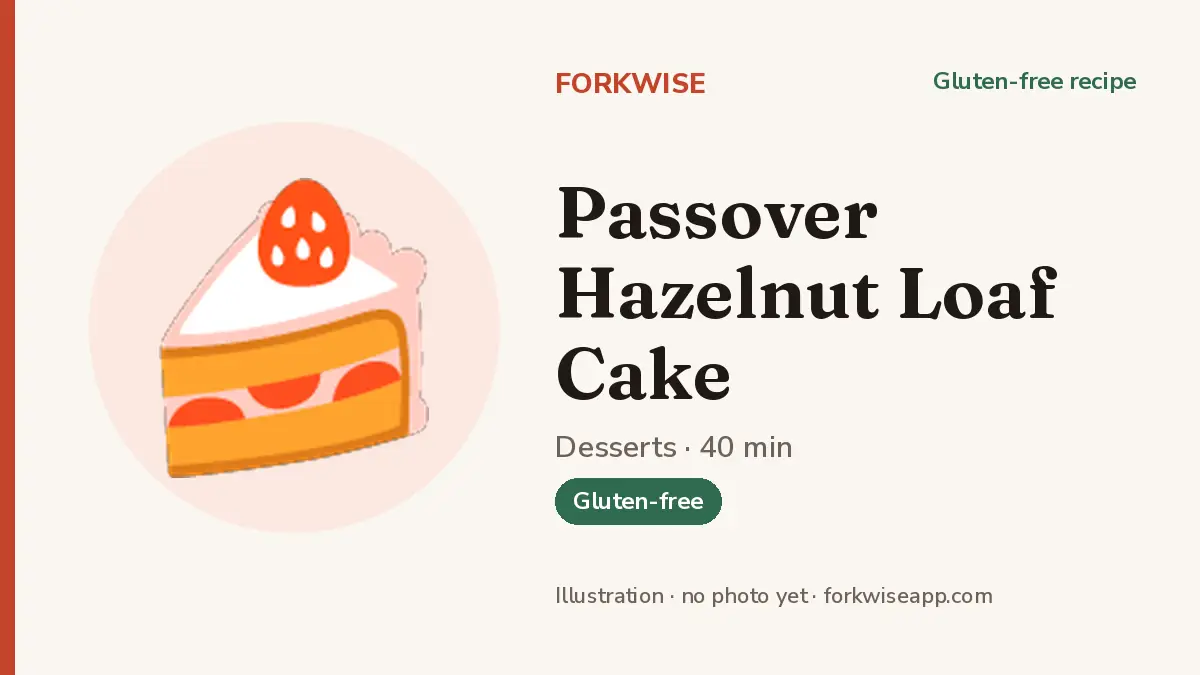 Passover Hazelnut Loaf Cake – Forkwise recipe card (illustration, no photo yet)