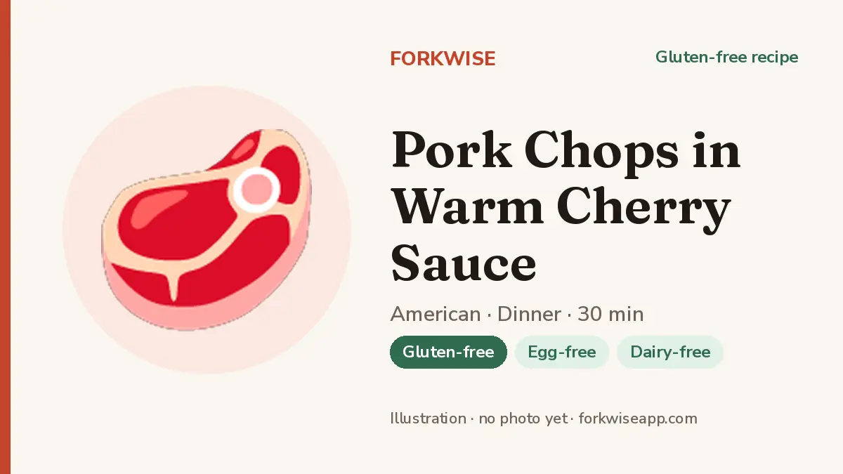 Pork Chops in Warm Cherry Sauce – Forkwise recipe card (illustration, no photo yet)