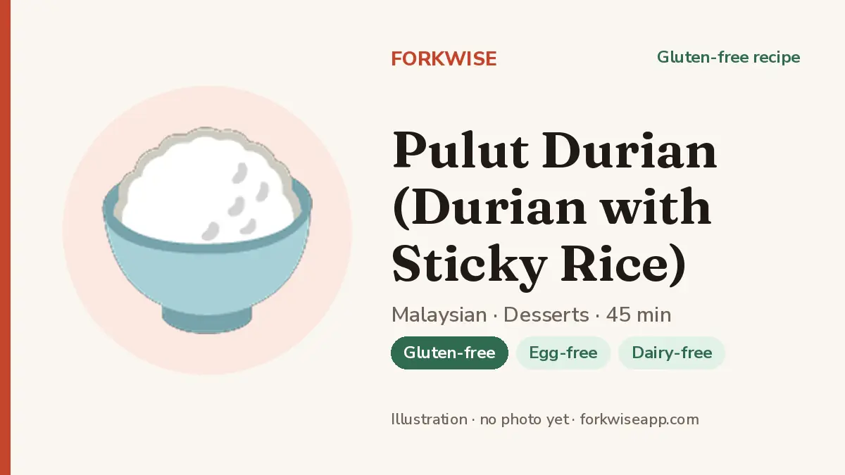 Pulut Durian (Durian with Sticky Rice) – Forkwise recipe card (illustration, no photo yet)