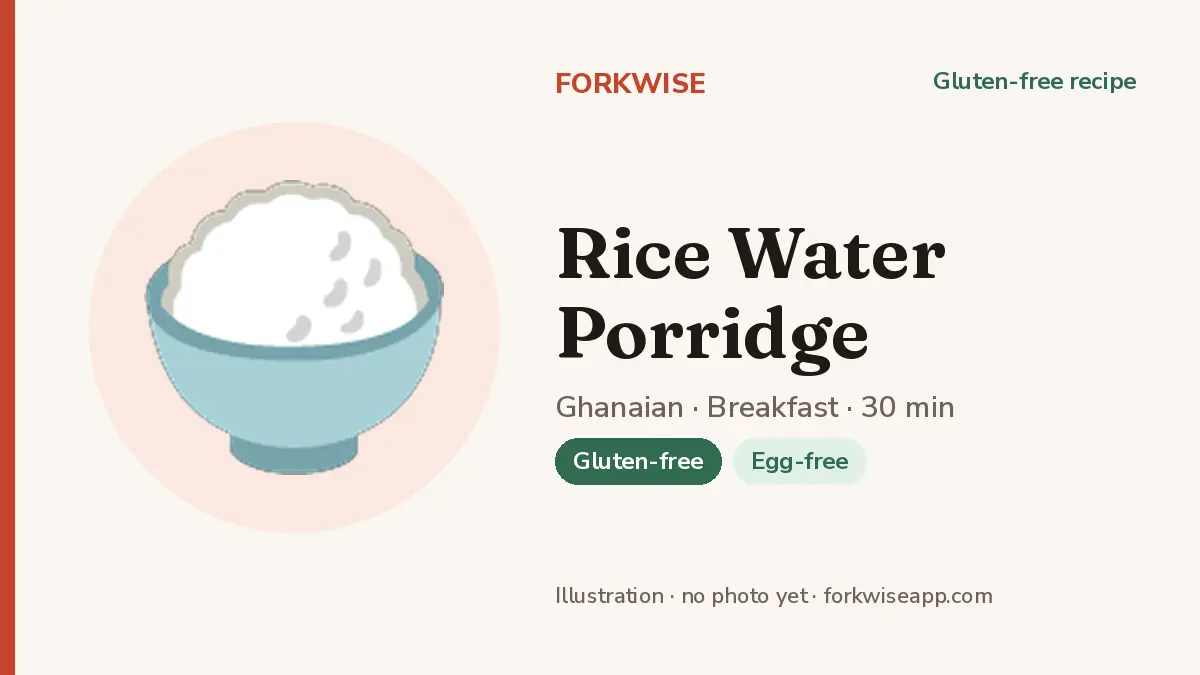 Rice Water Porridge – Forkwise recipe card (illustration, no photo yet)