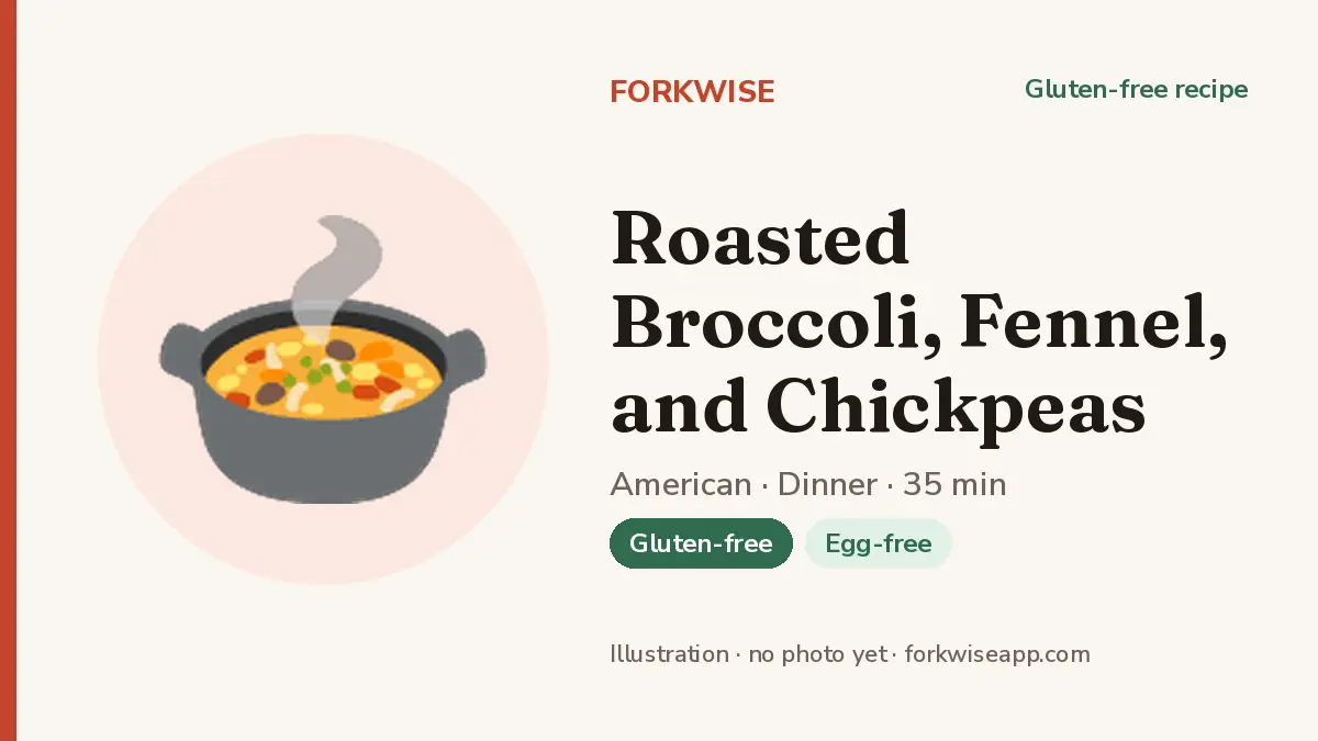 Roasted Broccoli, Fennel, and Chickpeas – Forkwise recipe card (illustration, no photo yet)