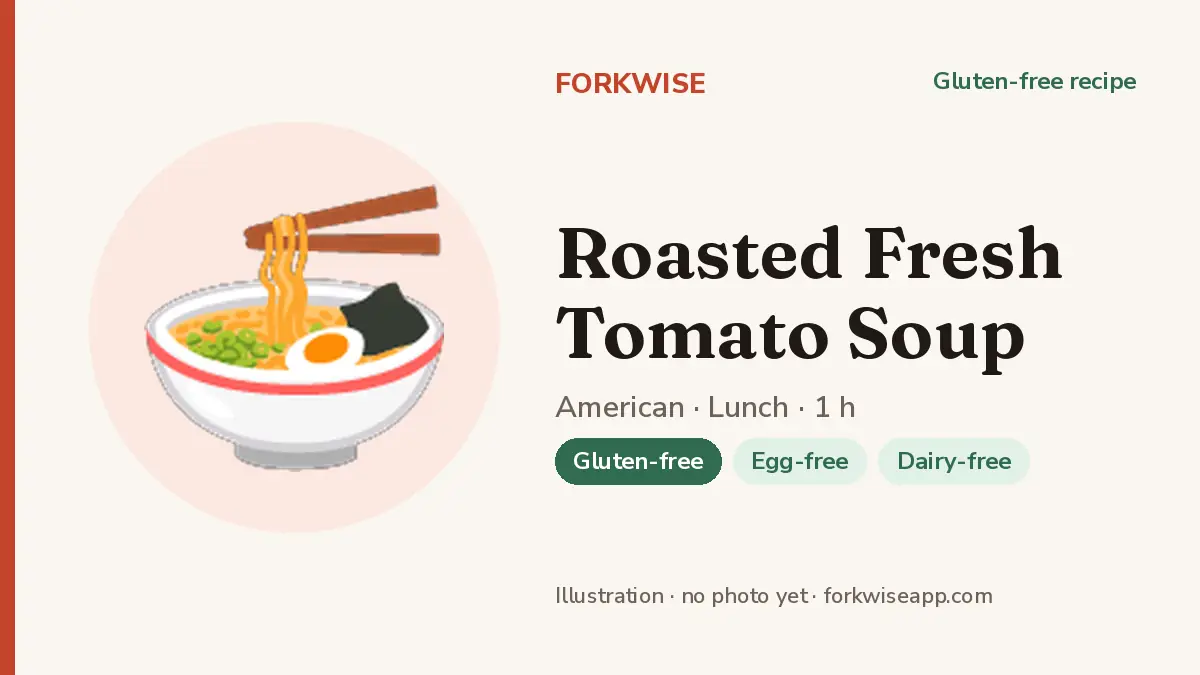 Roasted Fresh Tomato Soup – Forkwise recipe card (illustration, no photo yet)
