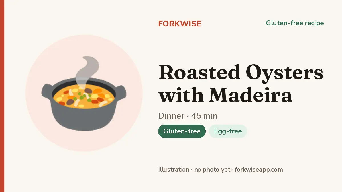 Roasted Oysters with Madeira – Forkwise recipe card (illustration, no photo yet)