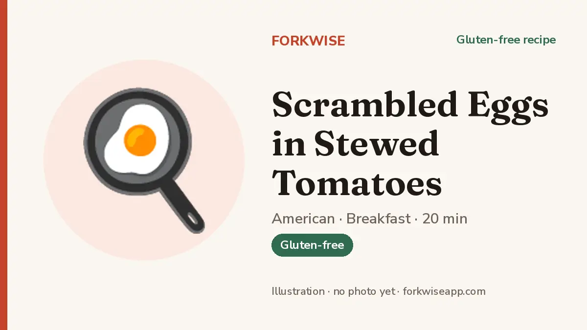 Scrambled Eggs in Stewed Tomatoes – Forkwise recipe card (illustration, no photo yet)