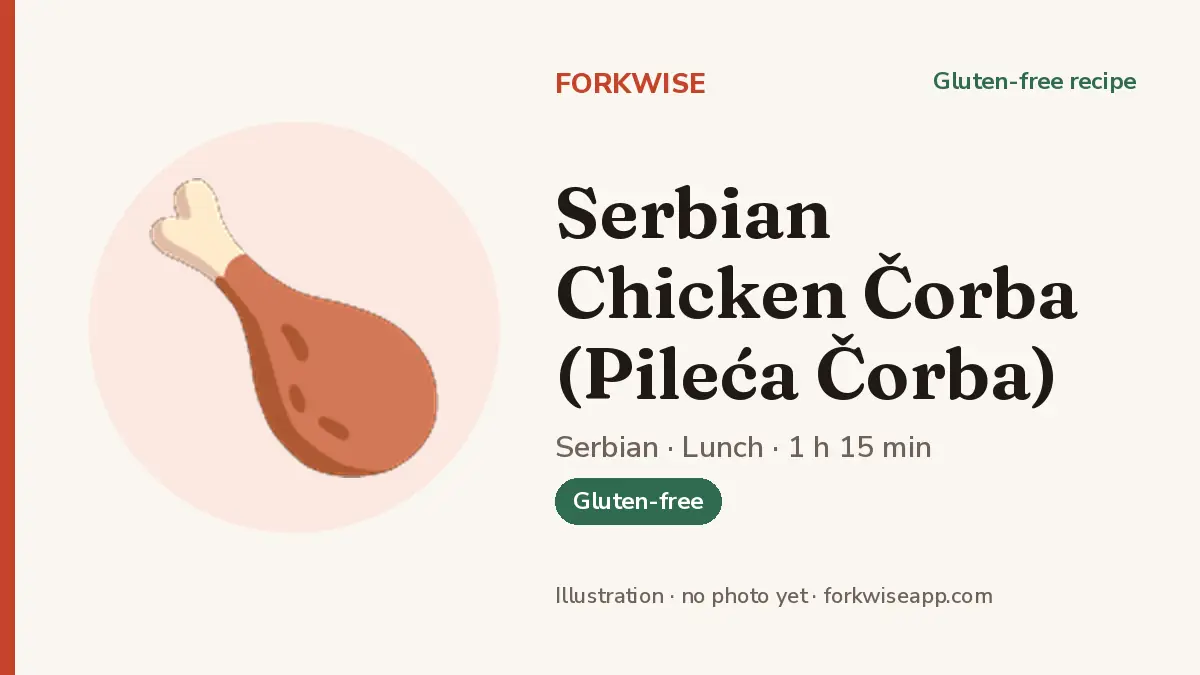 Serbian Chicken Čorba (Pileća Čorba) – Forkwise recipe card (illustration, no photo yet)