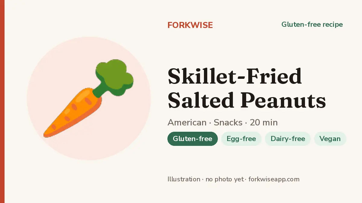 Skillet-Fried Salted Peanuts – Forkwise recipe card (illustration, no photo yet)