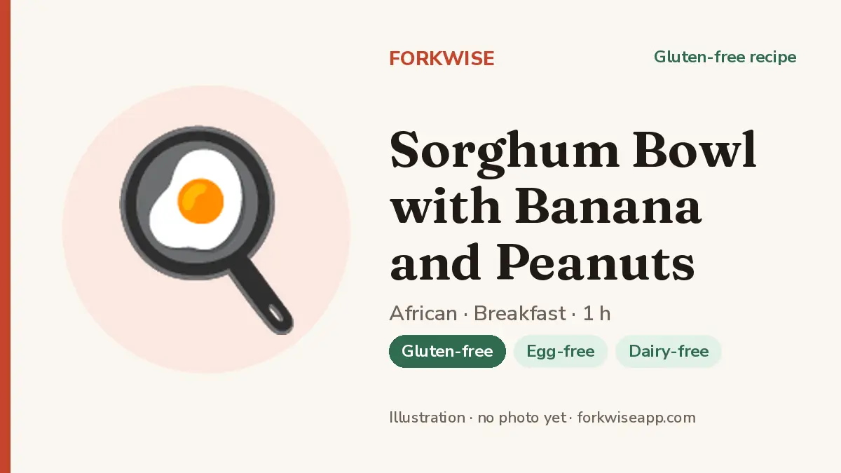 Sorghum Bowl with Banana and Peanuts – Forkwise recipe card (illustration, no photo yet)