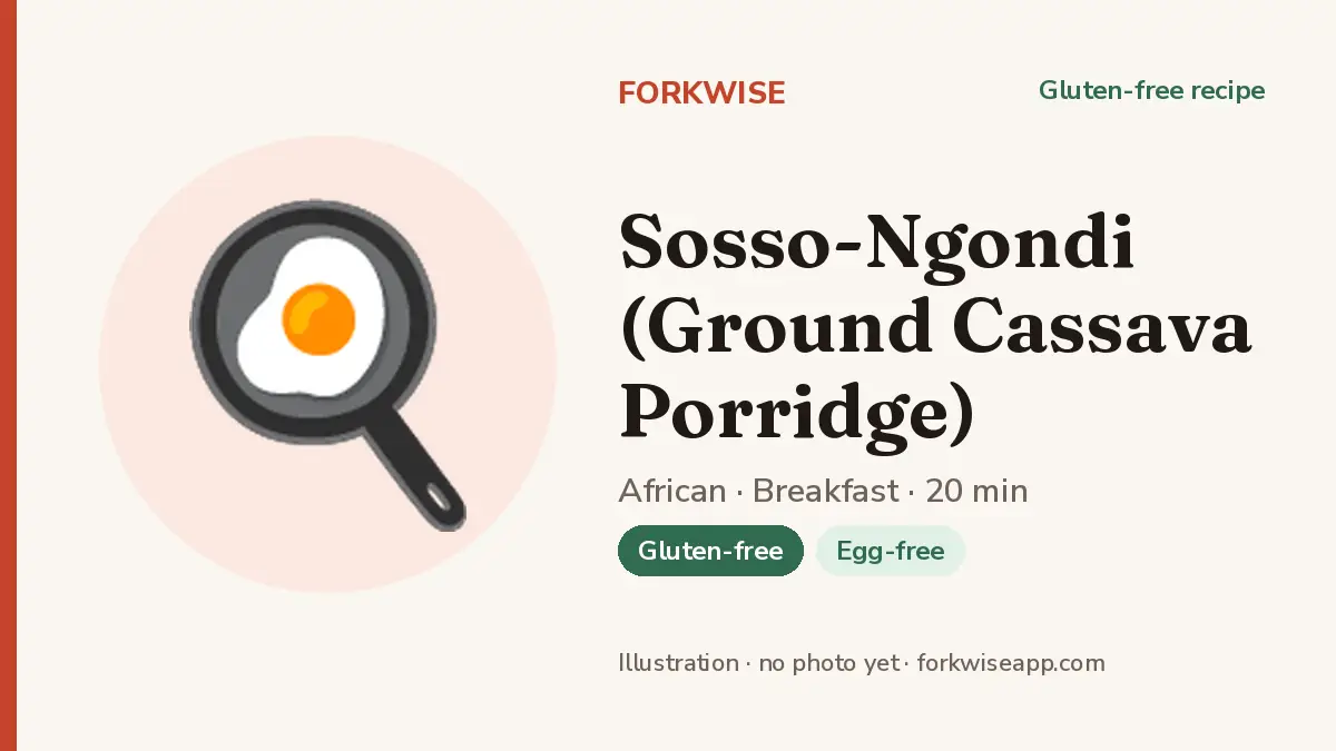 Sosso-Ngondi (Ground Cassava Porridge) – Forkwise recipe card (illustration, no photo yet)
