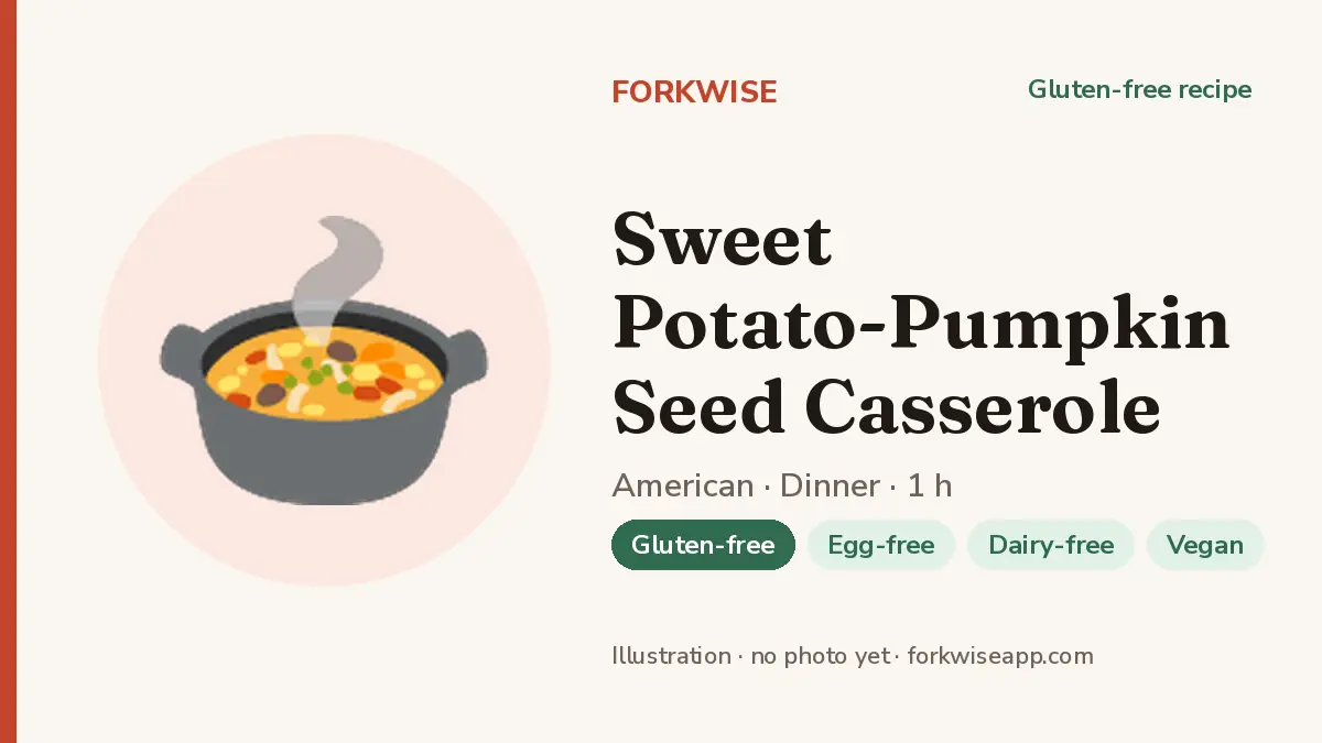 Sweet Potato-Pumpkin Seed Casserole – Forkwise recipe card (illustration, no photo yet)