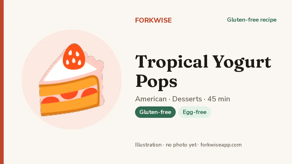 Tropical Yogurt Pops – Forkwise recipe card (illustration, no photo yet)