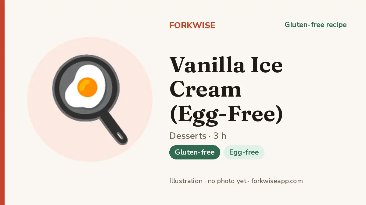 Vanilla Ice Cream (Egg-Free) – Forkwise recipe card (illustration, no photo yet)